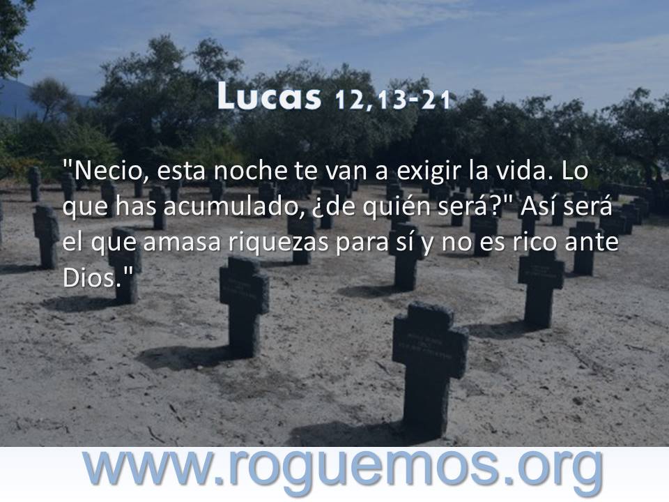 el que amasa riquezas