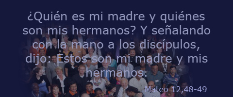mi madre y mis hermanos – Mateo 12, 46-50