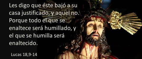 el que se humilla será enaltecido