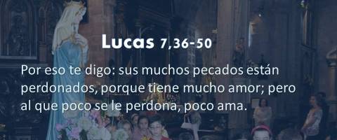tiene mucho amor – Lucas 7,36-50