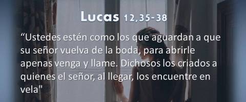 abrirle apenas venga y llame – Lucas 12,35-38