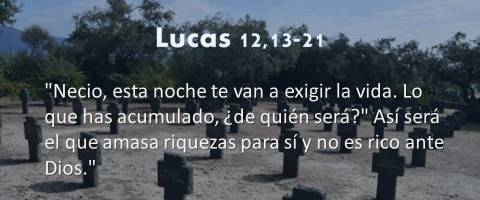 el que amasa riquezas – Lucas 12,13-21