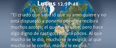 se le exigirá – Lucas 12,39-48