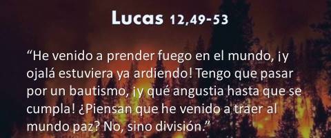prender fuego – Lucas 12,49-53