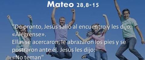 Mateo 28,8-15 – Alégrense