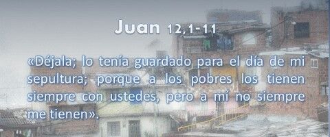 Juan 12,1-11 – a los pobres los tienen siempre