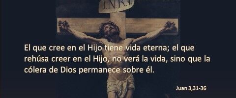 Juan 3,31-36 – tiene vida eterna